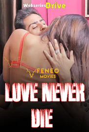 Love Never Die FeneoMovies Hot Short Film (2025)