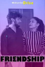 Friendship (E02) Feneo Hot Web Series (2025)