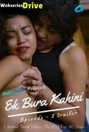 Ek Bura Kahani (E02) GupChup Hot Web Series (2025)