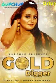 Gold Digger (E01) GupChup Hot Web Series (2025)