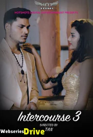 Intercourse 3 HotShots Hot Short Film (2025)