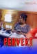 Pervert (E01) 11UpMovies Uncut Web Series