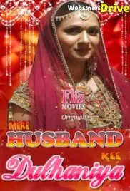 Mere Husband Kee Dulhaniya (E01) FlizMovies Hot Web Series (2026)