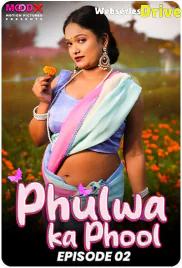 Phulwa Ka Phool (E02) MoodX Hot Web Series (2025)