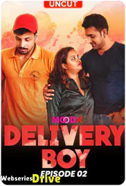 Delivery Boy (E02) MoodX Hot Web Series (2025)