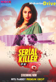 Serial Killer (E02) MoodX Uncut Web Series (2025)
