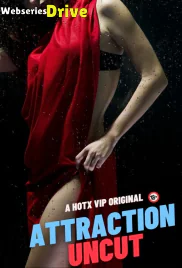 Attraction HotX Uncut Short Film (2025)