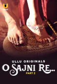 O Sajni Re (Part 2) Ullu Hot Web Series