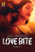 Love Bite (Part 1) Ullu Hot Web Series