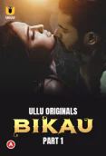 Bikau (Part 1) Ullu Hot Web Series
