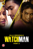 Watchman (Part 3) Ullu Hot Web Series