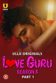 Love Guru Season 3 (Part 1) Ullu Hot Web Series