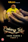 Palang Tod - Caretaker 2 (Part 1) Ullu Hot Web Series