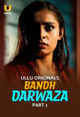 Bandh Darwaza (Part 1) Ullu Hot Web Series