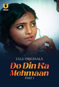 Do Din ka Mehmaan (Part 1) Ullu Hot Web Series