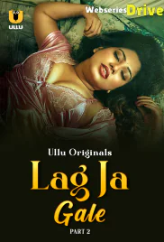 Lag Ja Gale (Part 2) Ullu Hot Web Series (2025)