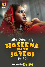 Haseena Maan Jayegi (Part 2) Ullu Hot Web Series (2025)