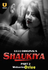 Shaukiya (Part 2) Ullu Hot Web Series (2025)