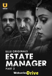 Estate Manager (Part 2) Ullu Hot Web Series (2025)