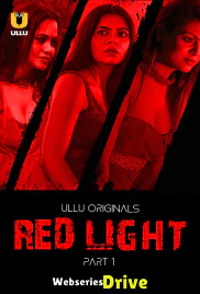 Red Light (Part 1) Ullu Hot Web Series (2025)