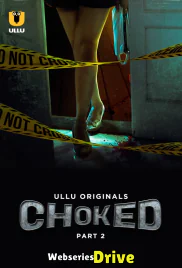Choked (Part 2) Ullu Hot Web Series (2025)