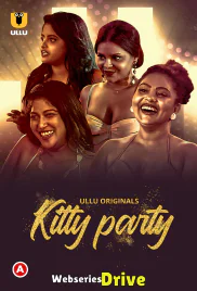 Kitty Party Complete Ullu Hot Web Series (2025)