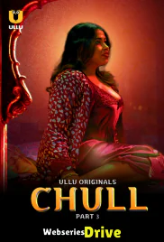 Chull (Part 3) Ullu Hot Web Series (2025)
