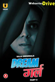 Dream Girl (Part 2) Ullu Hot Web Series (2025)