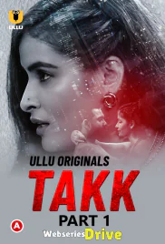 Takk (Part 1) Ullu Hot Web Series (2025)