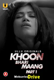 Khoon Bhari Maang (Part 1) Ullu Hot Web Series (2025)