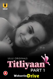 Titliyaan (Part 1) Ullu Hot Web Series (2025)