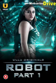 Robot (Part 1) Ullu Hot Web Series (2025)