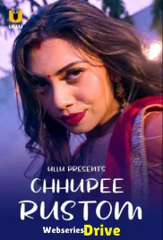 Chhupee Rustom Complete Ullu Hot Web Series (2025)