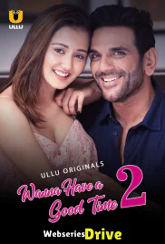 Wanna Have A Good Time Season 2 Complete Ullu Hot Web Series (2025)
