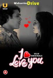 I Love You (Part 1) Ullu Hot Web Series (2025)