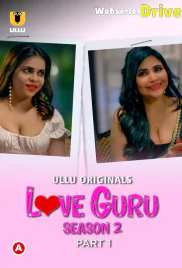 Love Guru Season 2 (Part 1) Ullu Hot Web Series (2025)