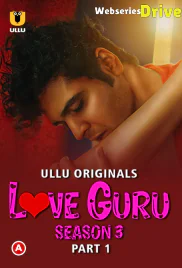Love Guru Season 3 (Part 1) Ullu Hot Web Series (2025)