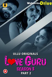 Love Guru Season 3 (Part 2) Ullu Hot Web Series (2025)