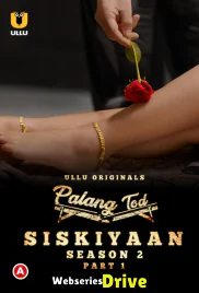 Palang Tod - Siskiyaan Season 2 (Part 1) Ullu Hot Web Series (2025)