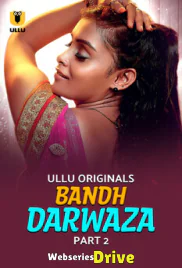 Bandh Darwaza (Part 2) Ullu Hot Web Series (2025)