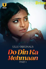 Do Din ka Mehmaan (Part 1) Ullu Hot Web Series (2025)
