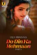 Do Din ka Mehmaan (Part 2) Ullu Hot Web Series