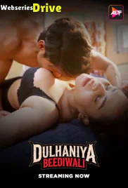 Dulhaniya Beediwali Complete ALT Balaji Hot Web Series (2025)