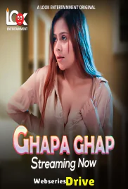 Ghapa Ghap (E01-E04) Look Entertainment Hot Web Series (2025)