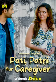 Pati Patni Aur Caregiver (E01-E03) MasTram Hot Web Series (2025)