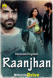 Raanjhan (E01-E02) MasTram Hot Web Series (2025)
