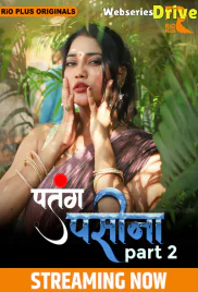 Patang Paseena (E04-E06) RioPlus Hot Web Series (2025)