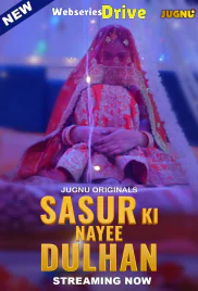 Sasur Ki Nayee Dulhan (E01-E04) Jugnu Hot Web Series (2025)