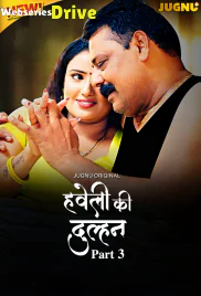Haveli Ki Dulhan (E08-E09) Jugnu Hot Web Series (2025)