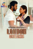 London Dreams (Part 2) Atrangii Hot Web Series